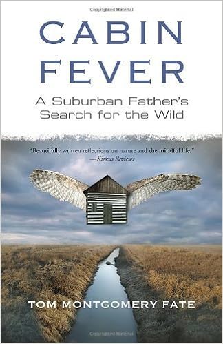 Cabin Fever A Suburban Father S Search For The Wild By Tom