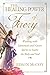 The Healing Power of Faery: Working with Elementals and Nature Spirits to Soothe the Body and Soul by 