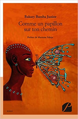 Comme Un Papillon Sur Ton Chemin Suivi De Poemes Pour Voyager Vers L Amour Et L Harmonie Bamba Junior Bakary Livres Amazon Fr