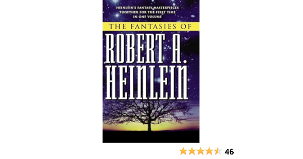 The Fantasies Of Robert A Heinlein Heinlein Robert A 9780312875572 Amazon Com Books