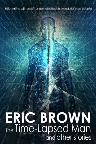 The Time-lapsed Man and other stories by Eric Brown