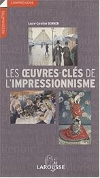Les  oeuvres-clés de l'impressionnisme