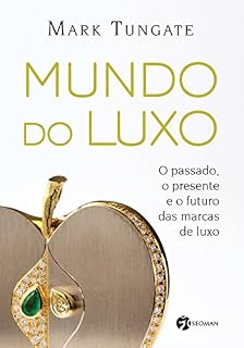 Livro Mundo do Luxo: O Passado, o Presente e o Futuro das Marcas de Luxo