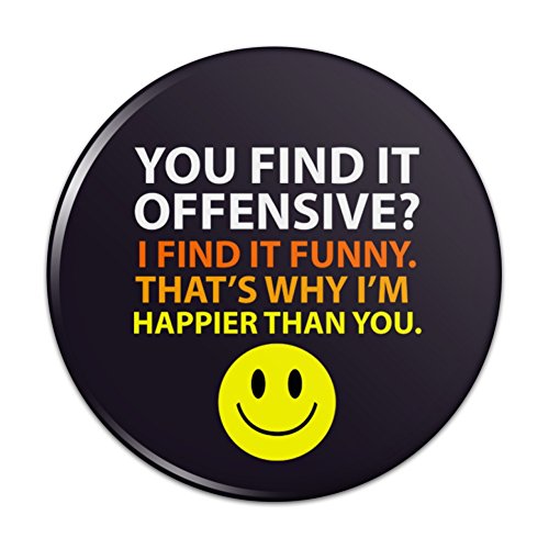 Offensive Happier Than You Smile Face Funny Pinback Button Pin Badge - 1