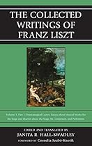 The Collected Writings of Franz Liszt: Dramaturgical Leaves: Essays about Musical Works for the Stage and Queries about the Stage; Its Composers; and Performers Part 1: 3