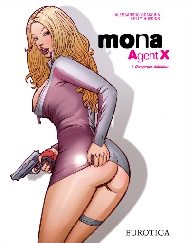 Mona, Agent X, vol.1 no price: Dangerous Initiation by Betty Hopkins, Alessandro Scacchia
