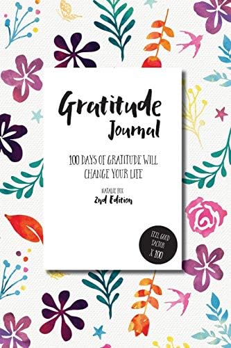 Gratitude Journal: 100 Days of Gratitude Will Change Your Life