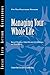 Managing Your Whole Life (Ideas Into Action Guidebook)