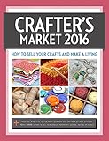 Crafter's Market 2016: How to Sell Your Crafts and Make a Living by Kerry Bogert