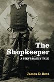 The Shopkeeper (Steve Dancy Tale) by James D. Best
