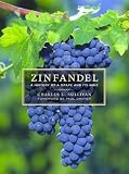 Zinfandel: A History of a Grape and Its Wine (California Studies in Food and Culture) by