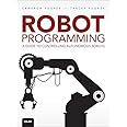 Robot Programming: A Guide to Controlling Autonomous Robots: Hughes ...
