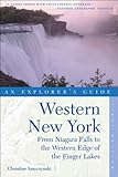 Western New York, An Explorer's Guide: From Niagara Falls and Southern Ontario to the Western Edge of the Finger Lakes by 