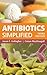 Antibiotics Simplified