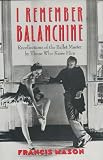 I Remember Balanchine by 