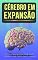 Livro Cérebro em Expansão: Como a Neuroplasticidade pode manter a sua mente jovem e ativa