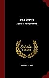 The Crowd: A Study of the Popular Mind