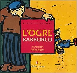 Amazon Fr L Ogre Babborco Muriel Bloch Andree Prigent Livres Amazon Fr L Ogre Babborco Muriel Bloch Andree Prigent Livres