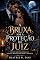 Livro A Bruxa Sob a Proteção do Juiz: Um slow burn paranormal de suspeita, proteção sem posse e redenção