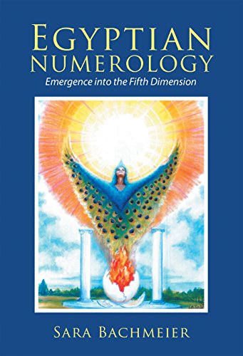 Egyptian Numerology: Emergence into the Fifth Dimension by [Bachmeier, Sara]