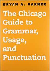 The Chicago Guide To Grammar Usage And Punctuation