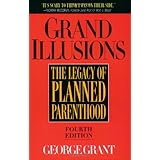 Grand Illusions: The Legacy of Planned Parenthood