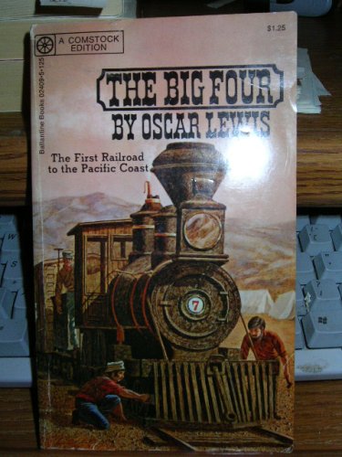 The Big Four ... The First Railroad to the Paci... B01K3RTMAS Book Cover
