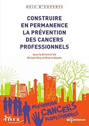 Construire en permanence la prévention des cancers professionnels
