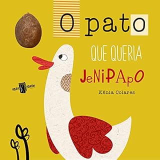 Livro O PATO QUE QUERIA JENIPAPO