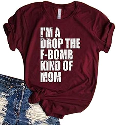 Women Short Sleeve Tops I'm A Drop The F-Bomb Kind of Mom T-Shirt Funny Tee