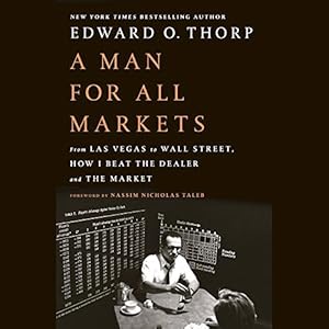 From Las Vegas to Wall Street, How I Beat the Dealer and the Market (Unabridged) - Edward O. Thorp
