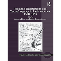 Women's Negotiations and Textual Agency in Latin America, 1500-1799 (Women and Gender in the Early Modern World) book cover