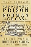 The Napoleonic Prison of Norman Cross by