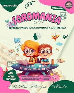 Livro SOROMANIA Matemática Mágica: Ábaco Japonês para Crianças Ocidentais (idades de 5 a 14 anos) - Livro 2 de 5: Aumente a Confiança e a Velocidade com Exercícios Adequados à Fisionomia