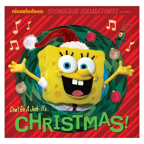 SpongeBob: Don't Be A Jerk - It's Christmas! (S... 1612633250 Book Cover