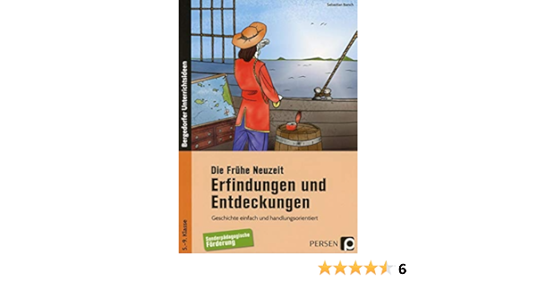Die Frühe Neuzeit: Erfindungen Und Entdeckungen: Geschichte Einfach Und  Handlungsorientiert (5. Bis 9. Klasse): Barsch, Sebastian: 9783403233268:  Amazon.com: Books