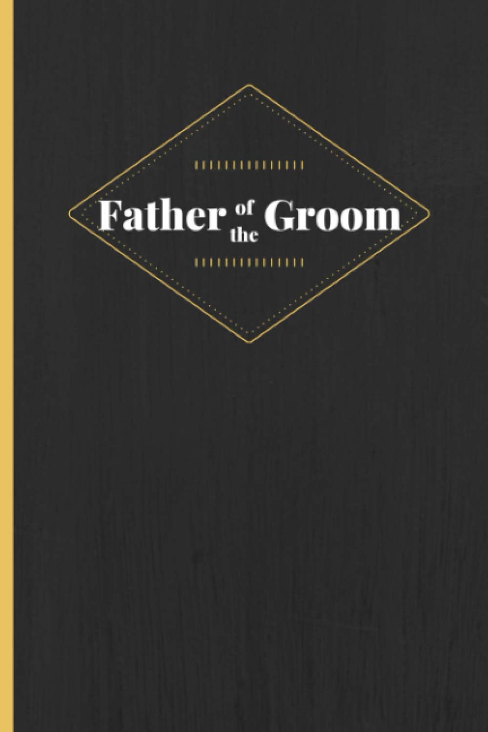 Father of the Groom: Ruled Notebook