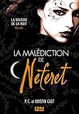 La Malédiction de Néferet : inédit Maison de la Nuit (French Edition) by