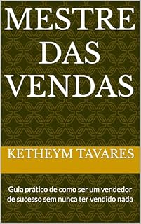Livro MESTRE DAS VENDAS : Guia prático de como ser um vendedor de sucesso sem nunca ter vendido nada
