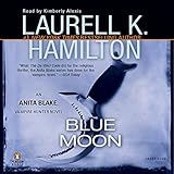Blue Moon: An Anita Blake, Vampire Hunter Novel by