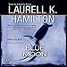 Blue Moon: An Anita Blake, Vampire Hunter Novel by