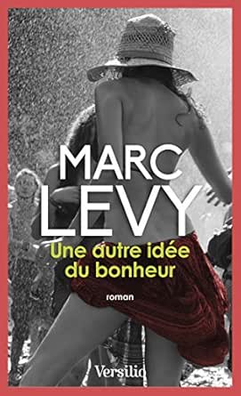 Amazon Com Une Autre Idee Du Bonheur Roman French Edition Ebook Levy Marc Kindle Store Amazon Com Une Autre Idee Du Bonheur Roman French Edition Ebook Levy Marc Kindle Store