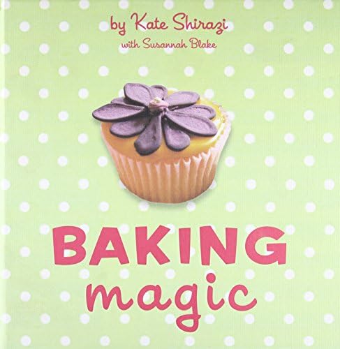 Baking Magic: The essential companion for the home baker (The Magic Baking Series)