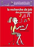 La Recherche De Job DES Paresseuses (French Edition) by 