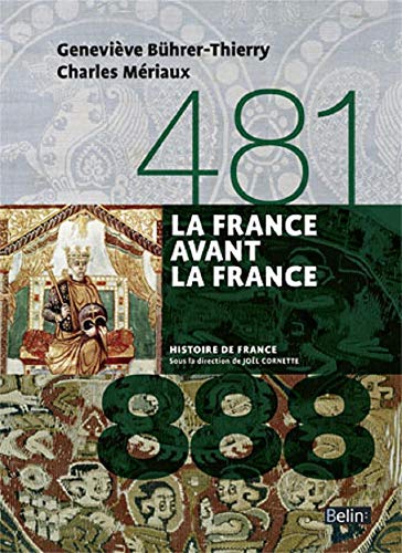 La France avant la France IVe-IXe siecle Vwersion compacte (French Edition)