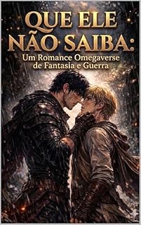 Livro Que Ele Não Saiba: Um Romance Omegaverse de Fantasia e Guerra
