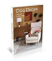 Dog Decor: Canines Living Large Dog Decor: Canines Living Large
