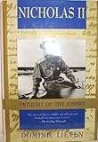 Nicholas II : The Twilight of the Empire, Lieven, Dominic, 031210510X