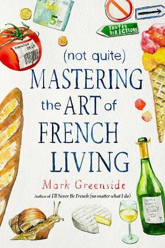 E.B.O.O.K (Not Quite) Mastering the Art of French Living<br />E.P.U.B