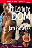 In Debt to the Dom [Guilty Pleasures 1] (Siren Publishing Classic)